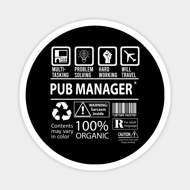 Pub Manager T Shirt - MultiTasking Certified Job Gift Item Tee Magnet by Aquastal